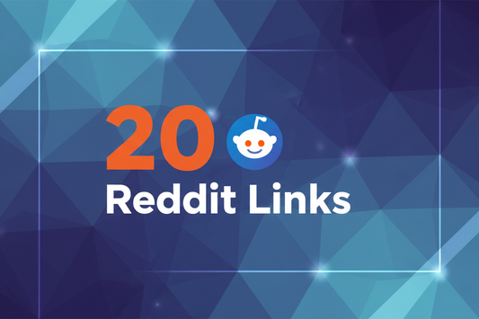 20 Reddit Links