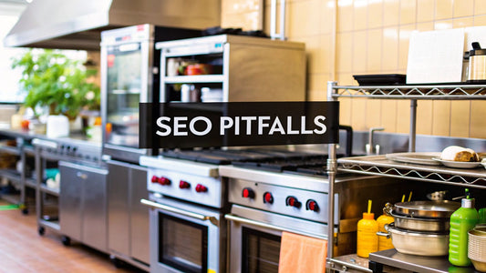 10 Common SEO Mistakes to Avoid for Restaurant Equipment Sellers in 2025